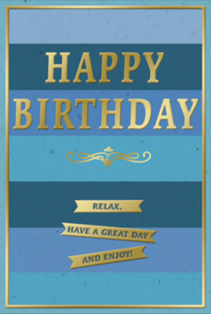 The birthday card in this image radiates gentle celebration through a carefully balanced palette of blue and gold, as if chosen from a thoughtful selection in a Hither Green florist's corner. The background is composed of broad, horizontal bands of blue, each stripe a softly tuned variation on the theme: deep navy along the outer edges, moving inward through mellow denim and ocean shades to a pale, airy blue at the centre. The overall effect echoes the layered horizon you might glimpse walking towards Hither Green Lane at dusk. Dominating the centre of the card, the words "HAPPY BIRTHDAY" are embossed in substantial gold lettering. Each letter is crisply defined and lightly raised, creating a tactile sense of depth. The metallic finish has a warm, brushed gleam, so the greeting catches and reflects light in a subtle, shifting way as the card tilts. Just below this central message lies a decorative golden flourish, a graceful curved motif that breaks the space and adds a touch of classic elegance without overwhelming the calm of the design. In the lower third, three finely drawn golden banners are stacked one beneath another, each ribbon part of the continuous wish: "Relax, have a great day and enjoy!" These banners mirror the look of polished gold foil, smooth and luminous against the matte blue beneath. The interplay of velvety blue tones with the glowing gold accents creates a sense of quiet luxury and warmth. This is a card that feels right for an unhurried birthday in Hither Green, perhaps shared over coffee and cake at home with a fresh bouquet nearby, its colours echoing the soothing blues and gentle shimmer of the design.